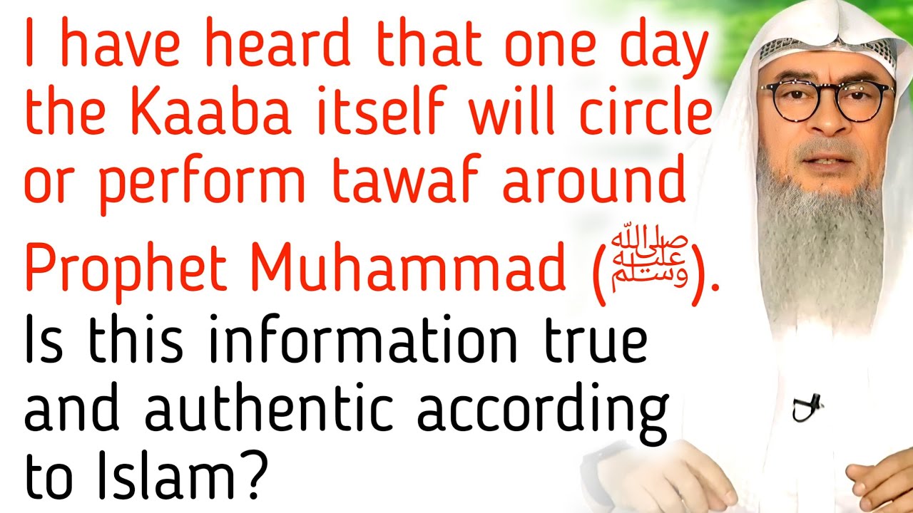 Kaaba Will Do Tawaf Around Prophet Muhammad ﷺ? | Sheikh Assim Al Hakeem