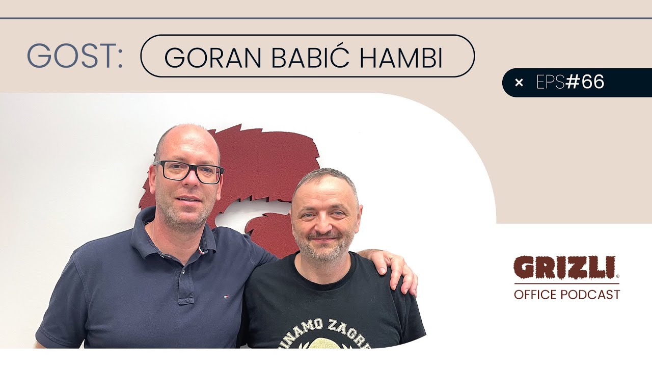 Grizli Office Podcast #66 - Goran Babić Hambi, život me lupio po glavi, ali sam se vratio