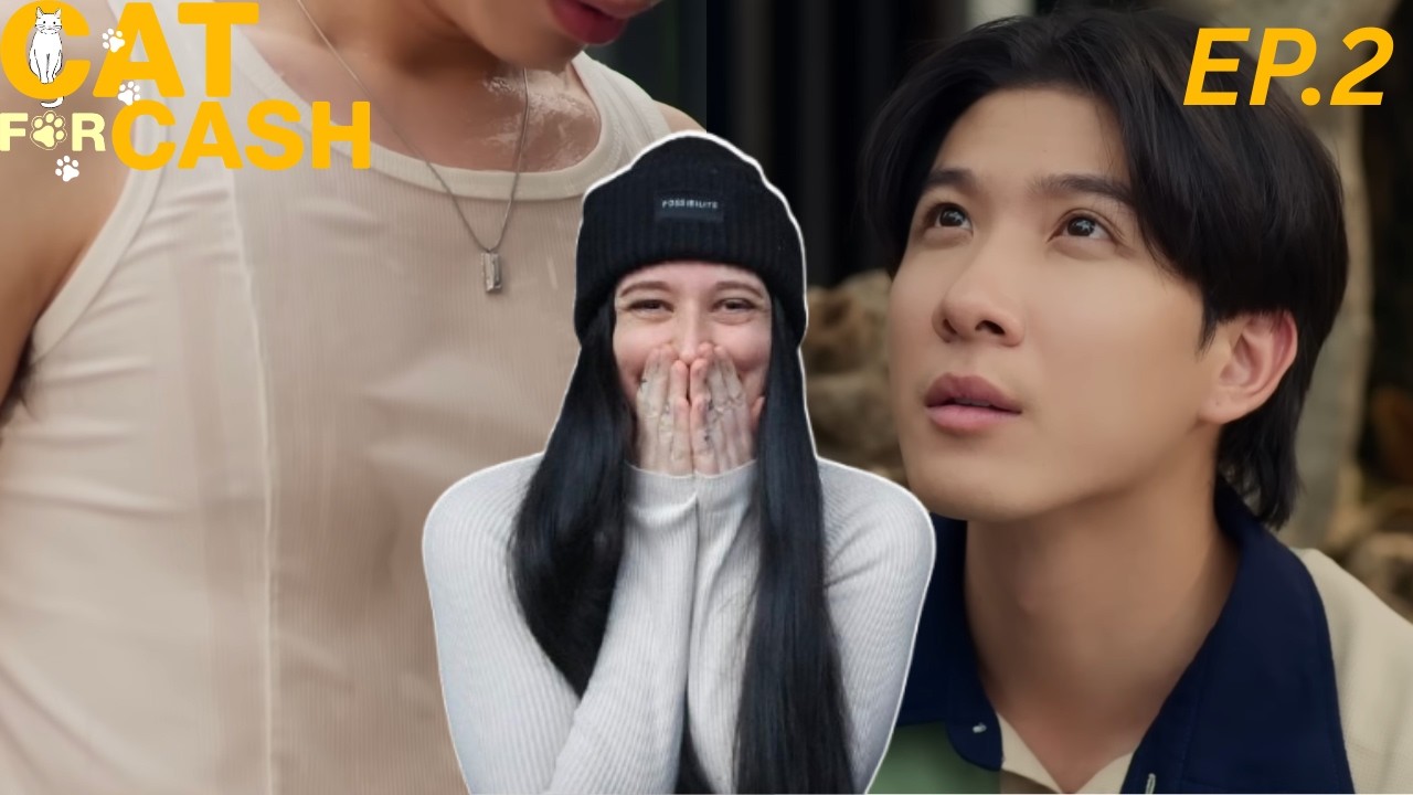 Cat for Cash เปย์รักด้วยแมวเลี้ยง - Episode 2 REACTION | FirstKhao