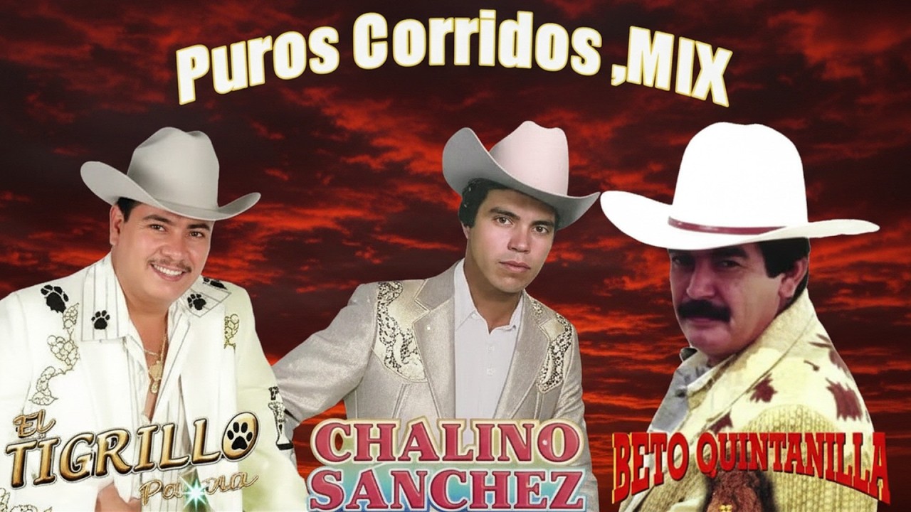 Chalino Sanchez, Beto Quintanilla y Tigrillo Palma Mix Para Pistear || Corridos Viejitos Mix 2026