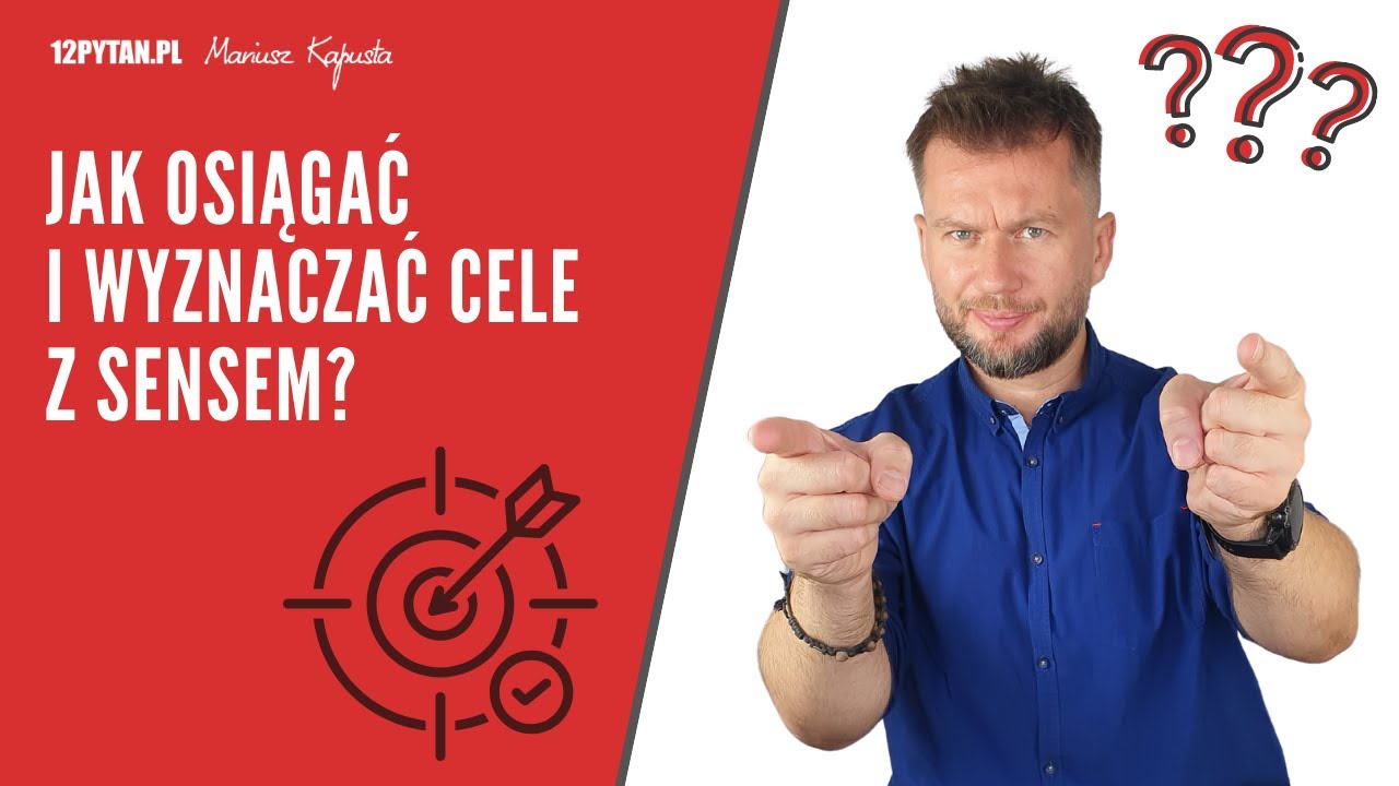 Jak osiągać i wyznaczać cele z sensem? #198