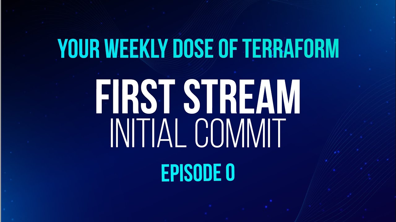 Your weekly dose of #Terraform -- First stream (Initial commit) - Terraform AWS modules
