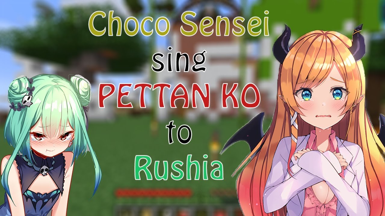 Choco sensei got CURSED for singging PETTAN KO to RUSHIA