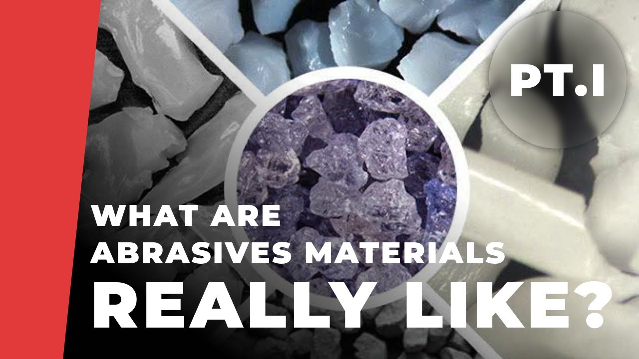 What are the Abrasive Materials Really Like?