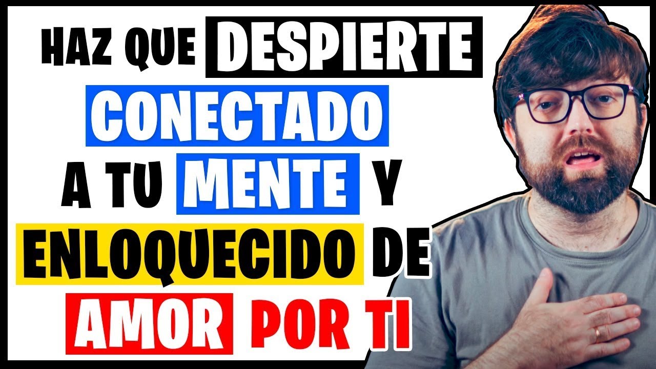 CONECTA CON SU MENTE Y HAZLE SENTIR EL AMOR M&Aacute;S INTENSO QUE HA EXPERIMENTADO EN SU VIDA