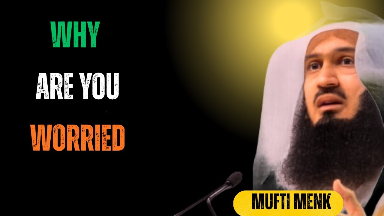 Why Are You Worried? | Trust Allah & Let Go of Fear | Islamic Reminder