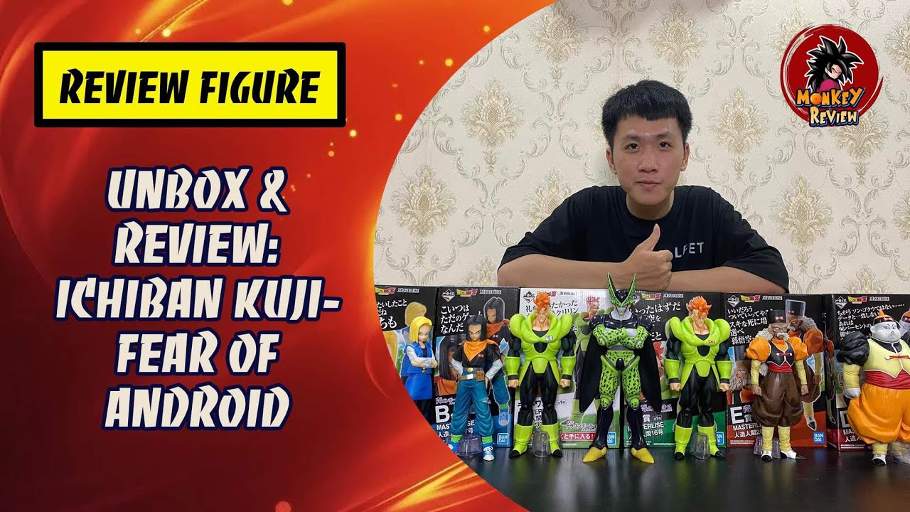 Unbox & Review : Ichiban Kuji - Fear of Android