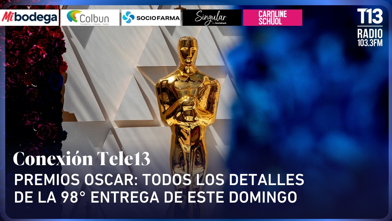 Premios Oscar: todos los detalles de la 98° entrega de este domingo | Conexión Tele13