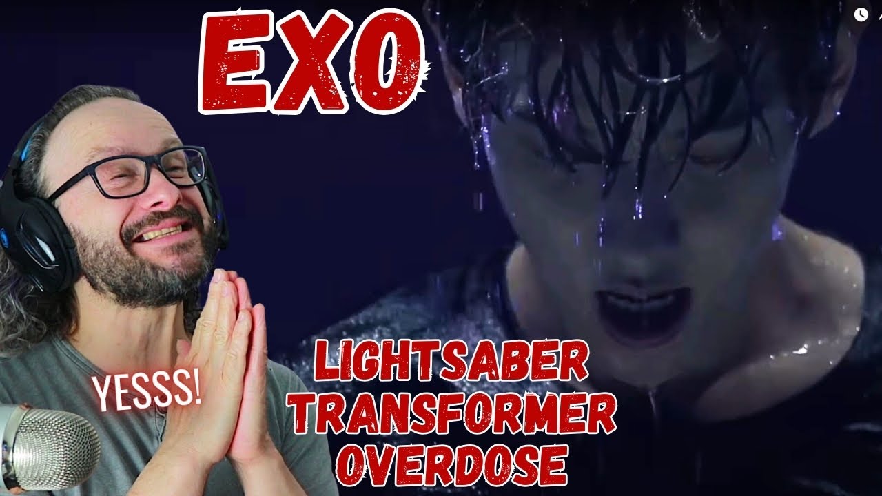 YES!! - EXO 엑소 - LIGHTSABER TRANSFORMER OVERDOSE live reaction
