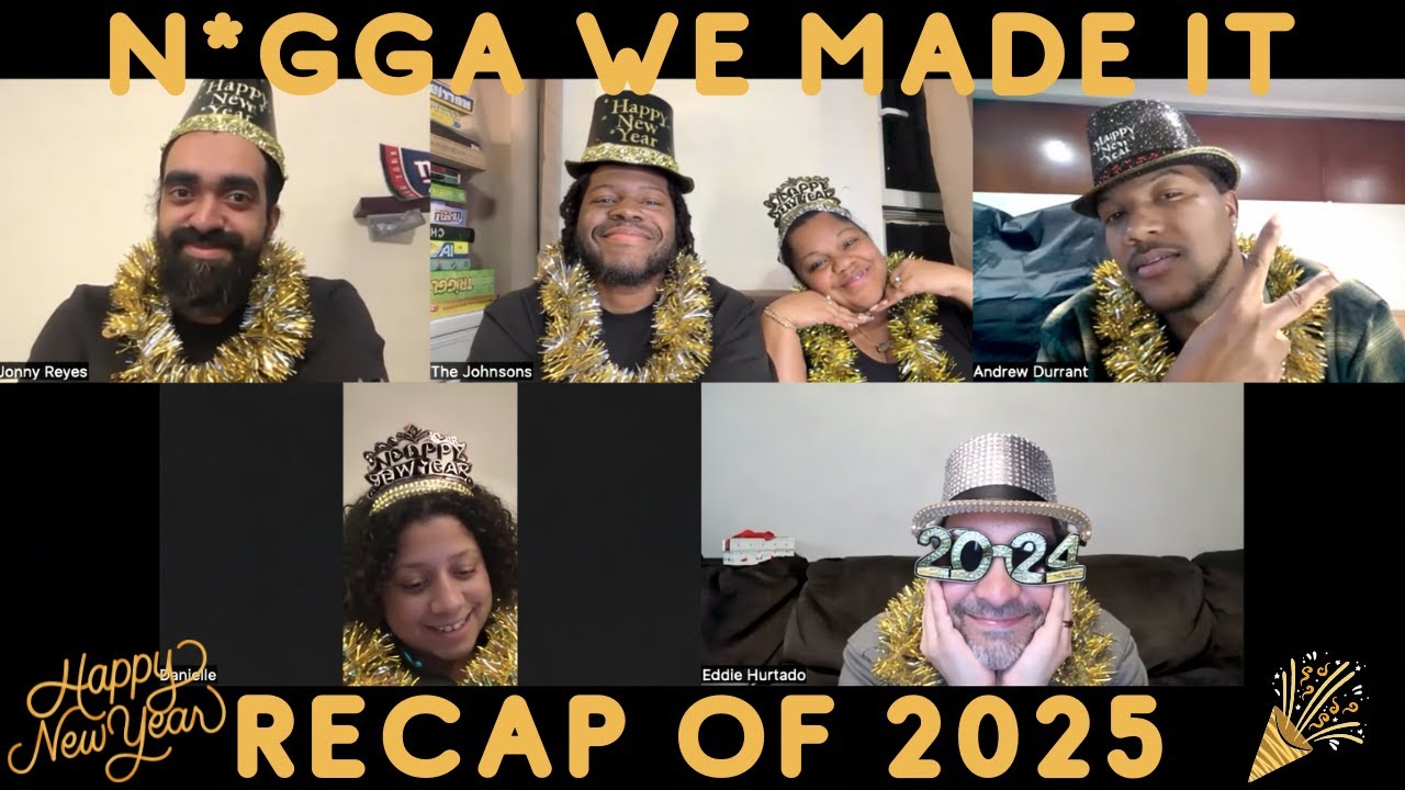 N*gga We Made It! (A recap of 2025)