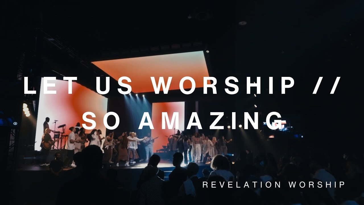LET US WORSHIP // SO AMAZING // REVELATION WORSHIP (ft. Mary Onyango)