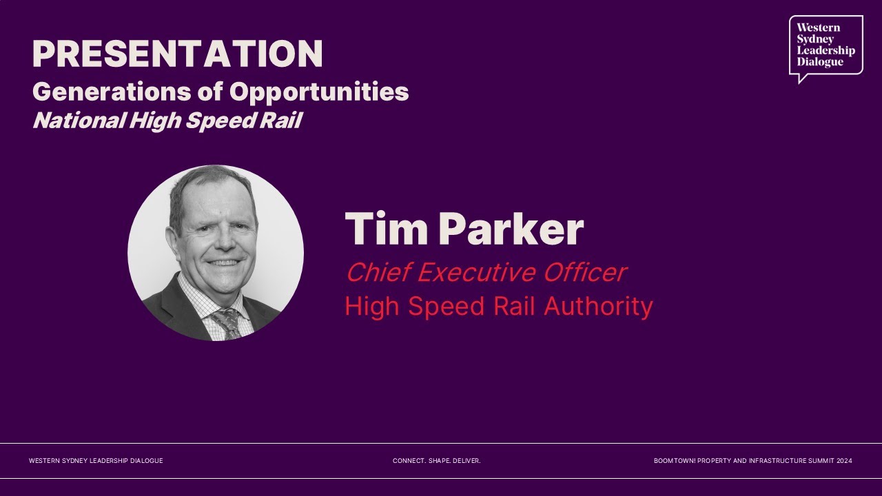 Boomtown! Property & Infrastructure Summit 2024: Presentation: National High Speed Rail