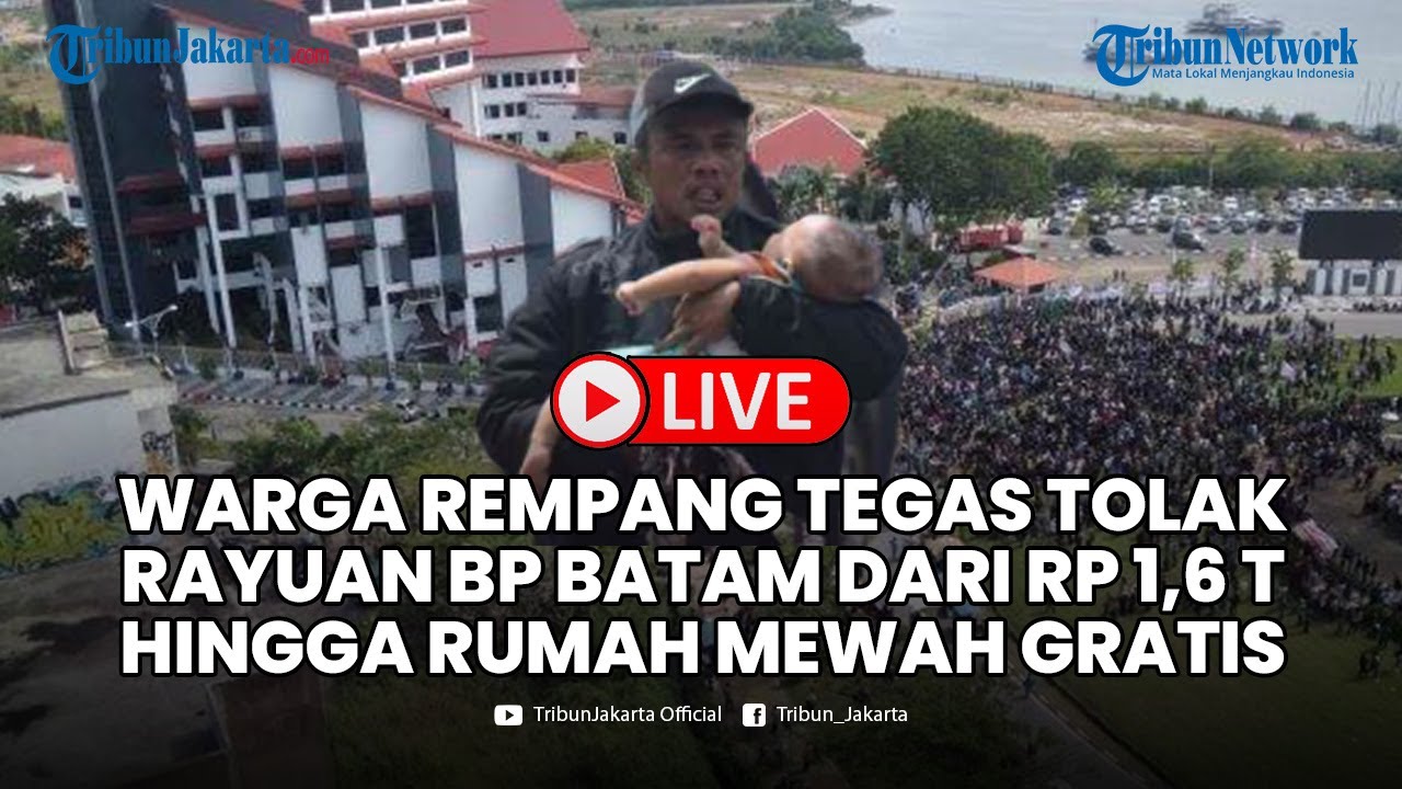 🔴BP Batam Keluarkan Rp1,6 T untuk Warga Rempang, Janji Berikan Rumah Mewah Gratis & Jaminan Hidup