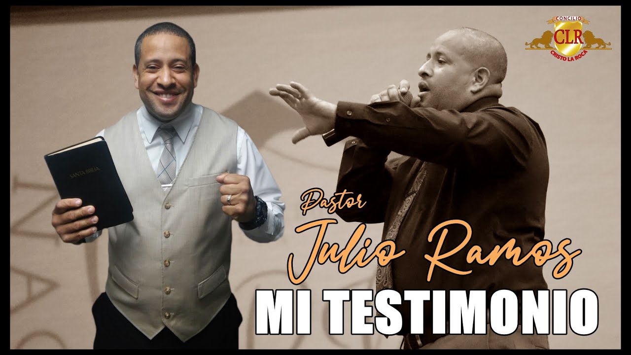 Pastor Julio Ramos - Mi Testimonio