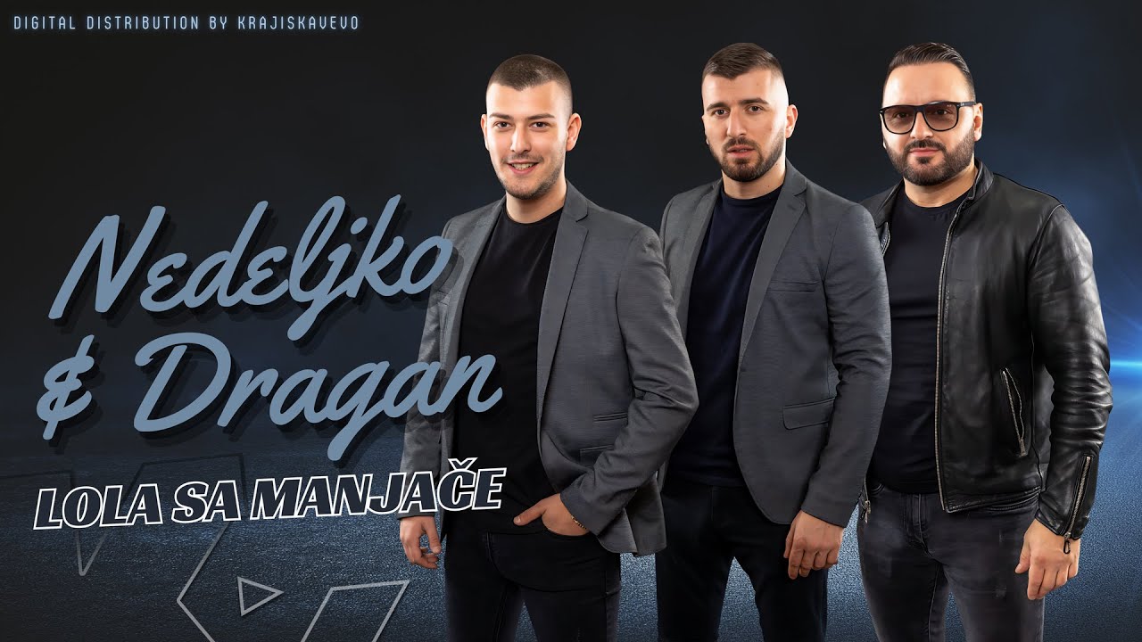 Nedeljko i Dragan - Lola sa Manjače - (Official Audio 2023)