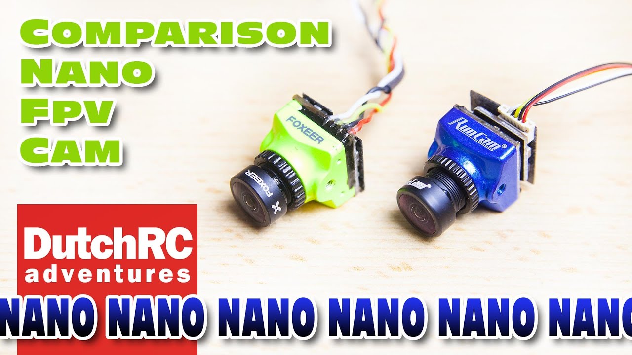 Day & Night NANO-SIZE FPV Camera's ? Foxeer Toothless vs Runcam Phoenix 2 Nano Nano Nano Nano