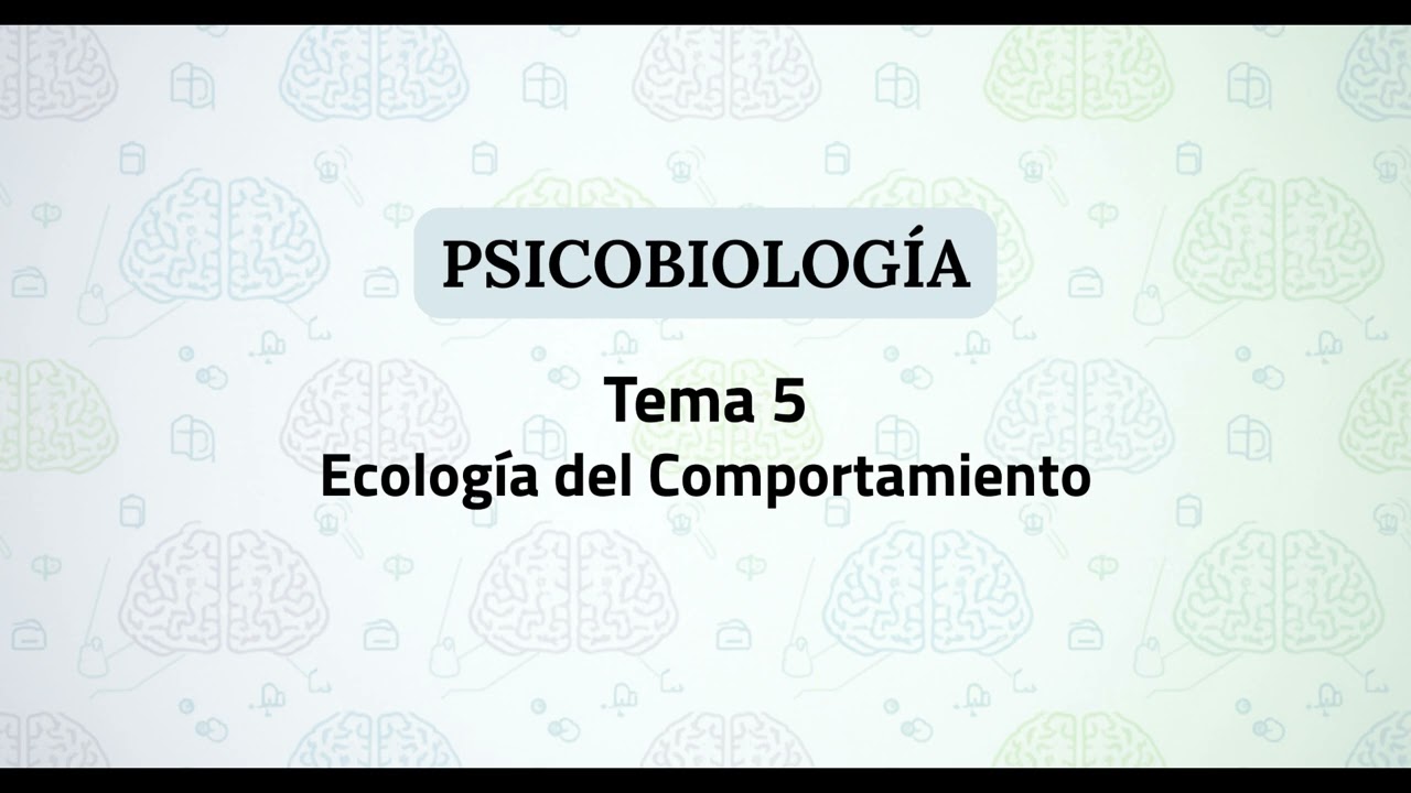 Psicobiología UNED | Tema 5: Ecología del Comportamiento