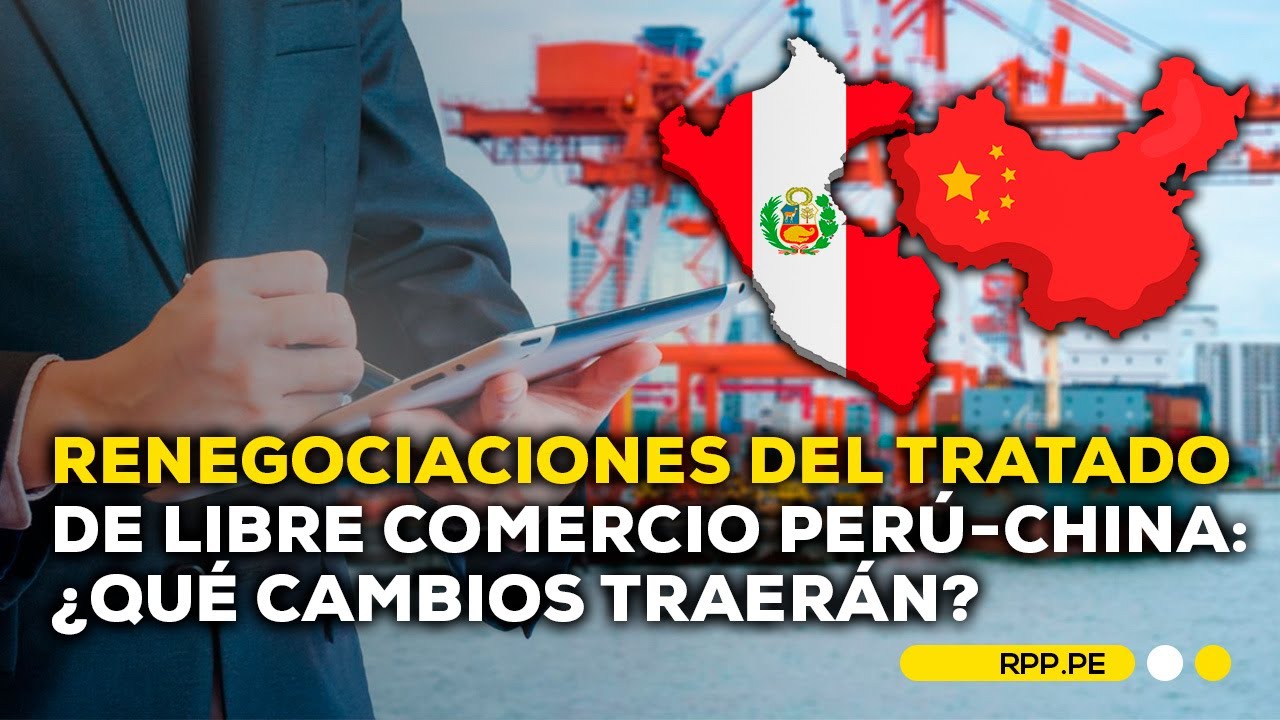 TLC Perú - China: culminaron negociaciones y se firmaría en noviembre #ADNRPP | ENTREVISTA