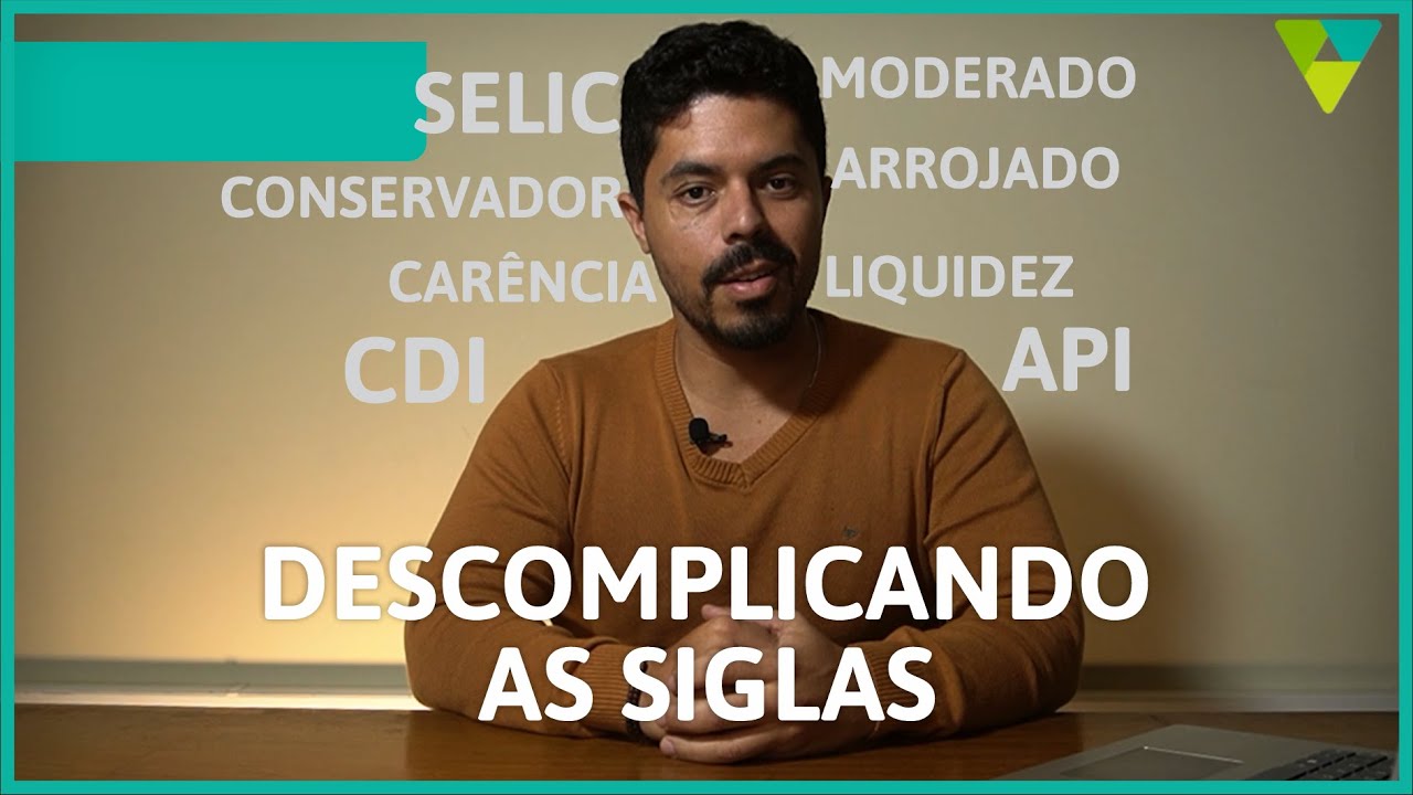 Descomplicando Investimentos - 1º Episódio - Descomplicando as Siglas.