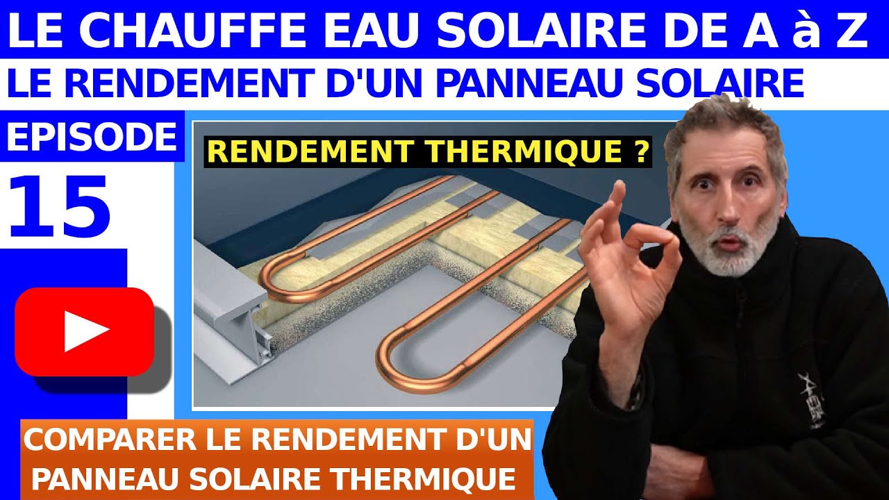 TOUT SAVOIR SUR LE CHAUFFE EAU SOLAIRE – ÉPISODE 15 - CALCULER LE RENDEMENT D'UN PANNEAU SOLAIRE