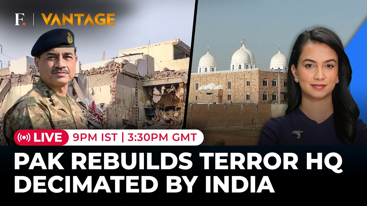LIVE: Pakistan Restores JeM Terror HQ India Destroyed After Operation Sindoor? |Vantage on Firstpost