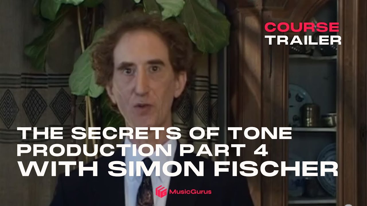 Course trailer: The Secrets of Tone Production Part 4 with Simon Fischer