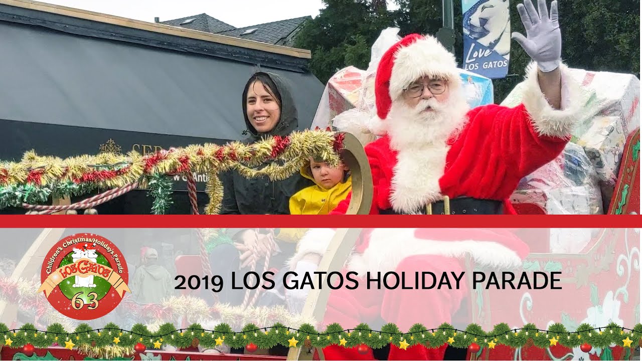 63RD ANNUAL LOS GATOS CHILDREN'S CHRISTMAS/HOLIDAYS PARADE 2019