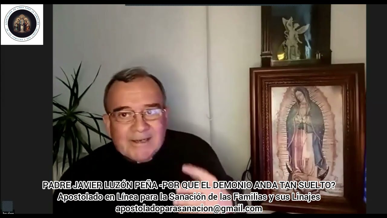 Padre Javier Luzón Peña -Por qué el Demonio anda Tan Suelto