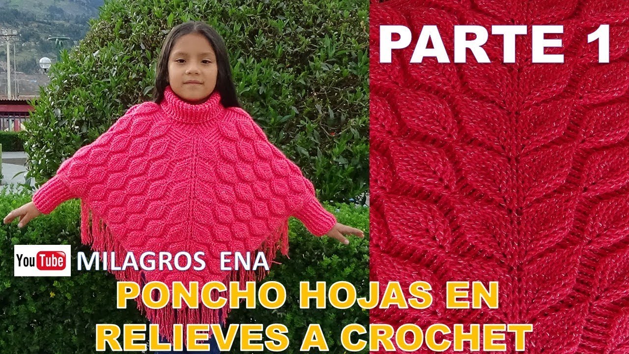 PARTE 1 Como tejer el poncho N° 18 a crochet en punto hojas en relieves con cuello tortuga y mangas