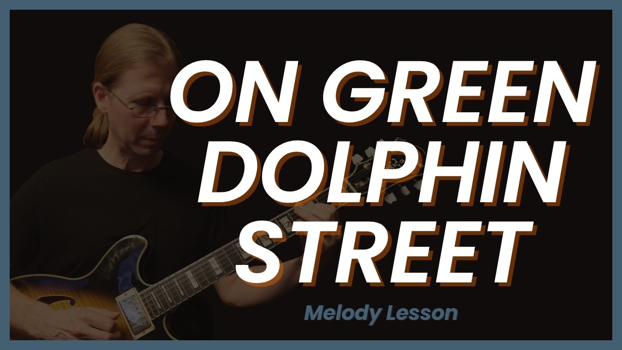 Level Up Your Guitar Skills with 'On Green Dolphin Street' Chord Melody Lesson