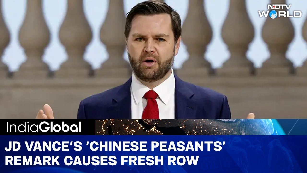 JD Vance's 'Chinese Peasants' Remark Causes Fresh Row | India Global