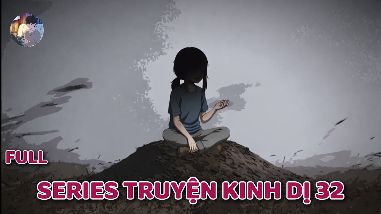 Truyện kinh dị của cư dân mạng : SERIES TRUYỆN KINH DỊ 32   | Norman Horror