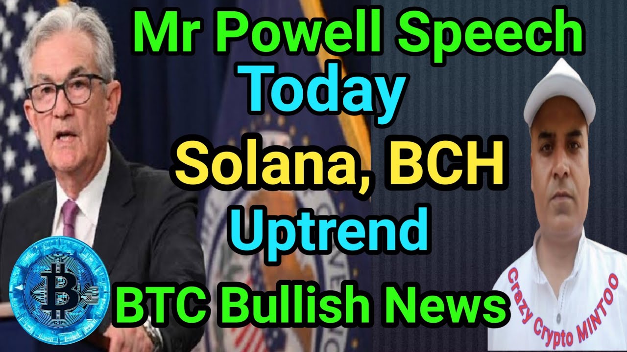 BTC Bullish News || SOL, BCH Price Uptrend || Powell's Speech || Crazy Crypto MINTOO