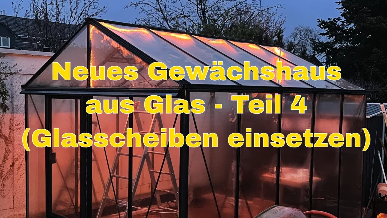 Gewächshaus aus Glas - Teil 4 (Glasscheiben einsetzen, Fenster, Modell Madeira Deluxe)