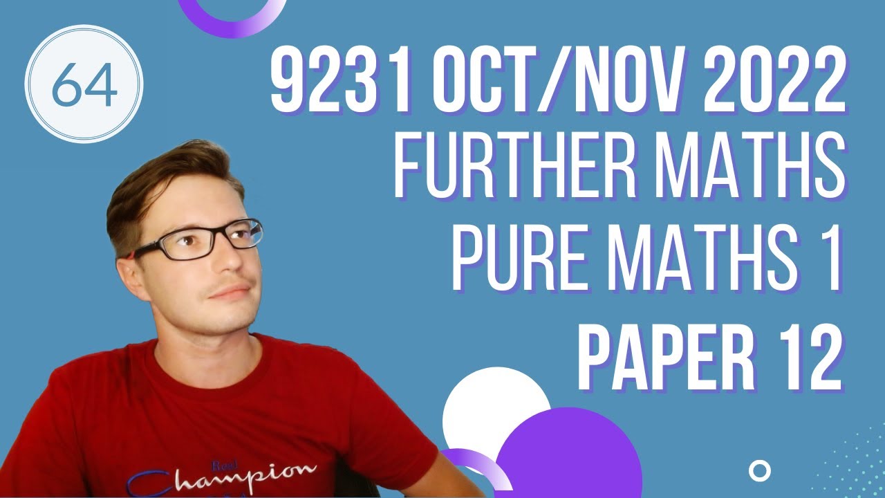 9231/12/o/n/22 CAIE A-level Further Pure Mathematics 1 October/November 2022 paper 12