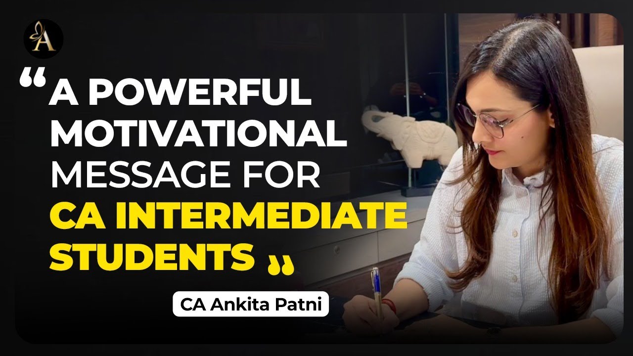 A Powerful Motivational Message for CA Intermediate Students | CA Ankita Patni