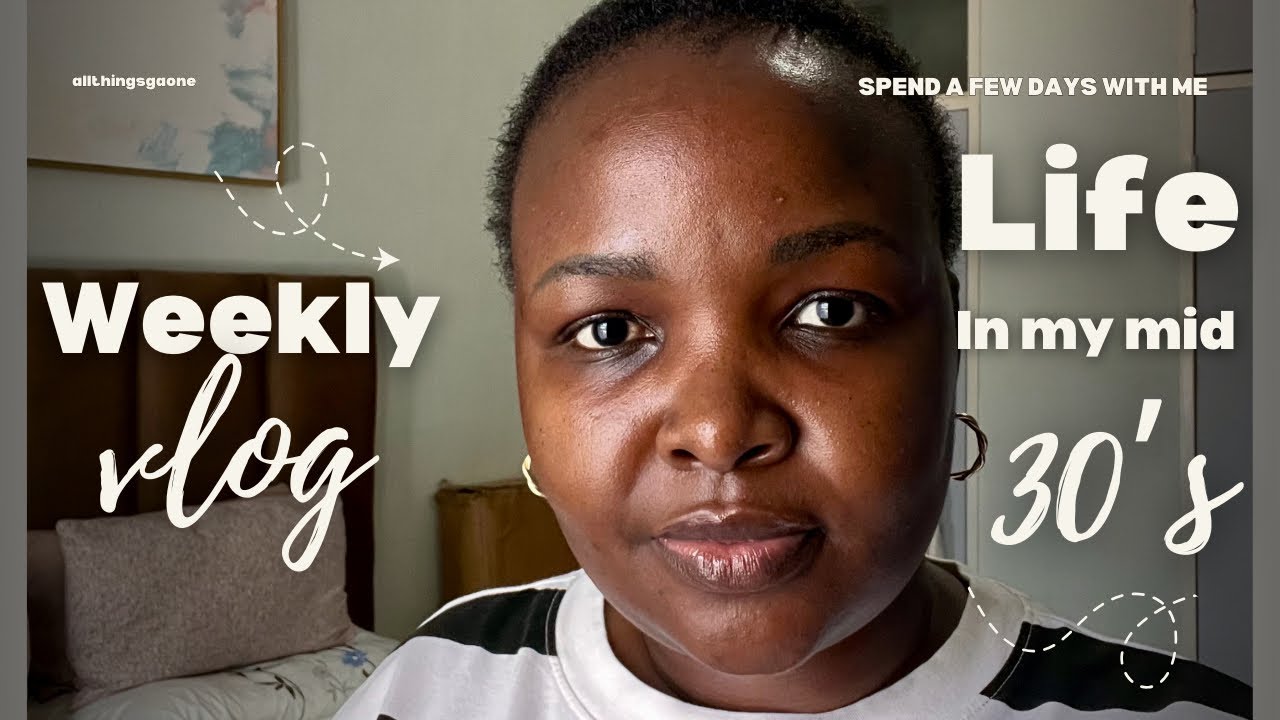 Life in my mid 30’s| Motswana YouTuber 
