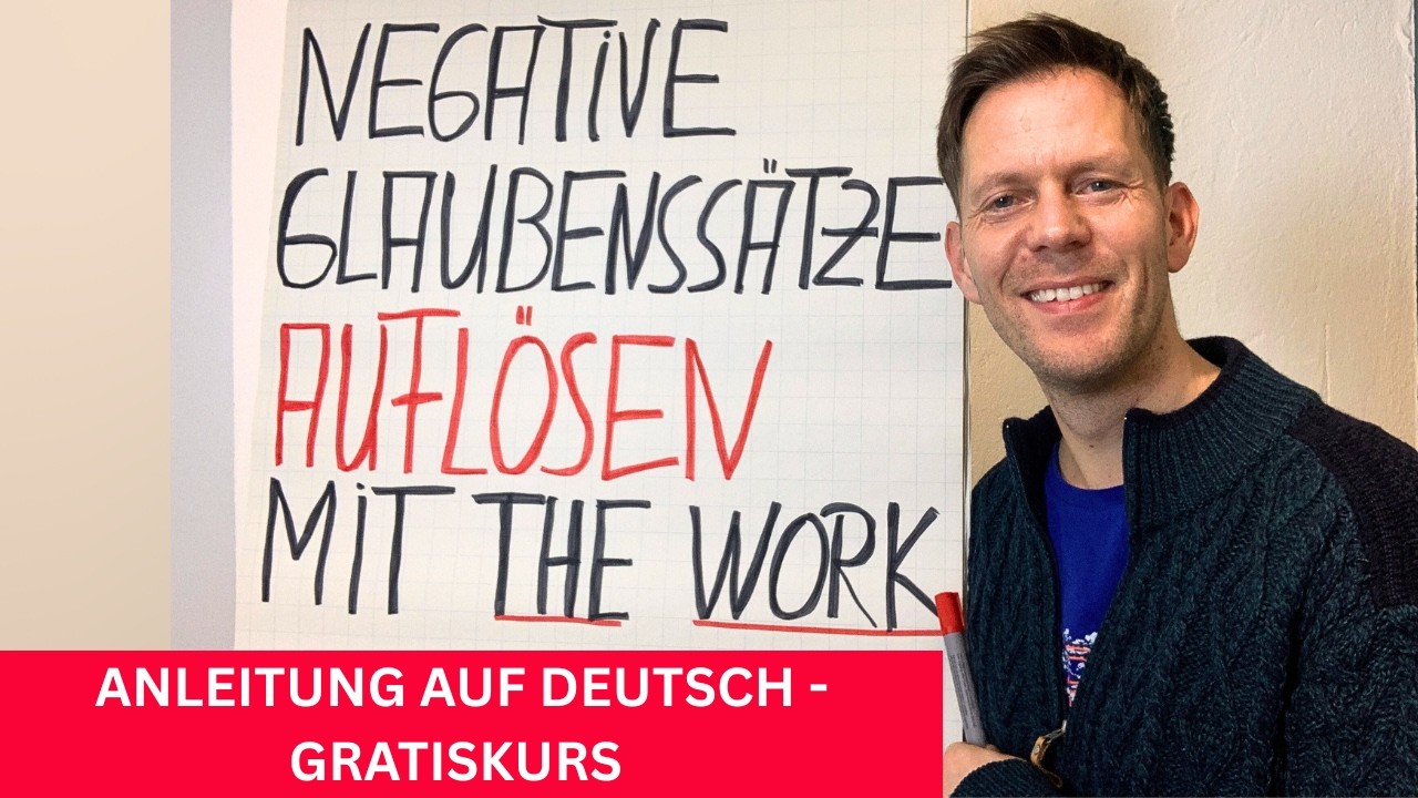 Negative Glaubenssätze auflösen mit The Work (Gratis-Kurs)