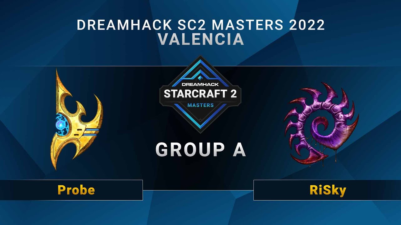 SC2 - Probe vs. RiSky - Group A - DreamHack SC2 Masters: Valencia 2022 - OCE