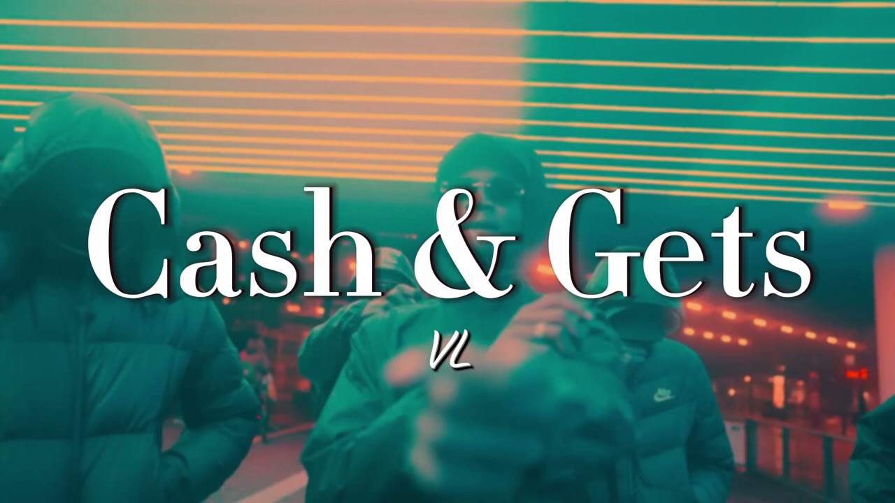 VL - Cash & Gets