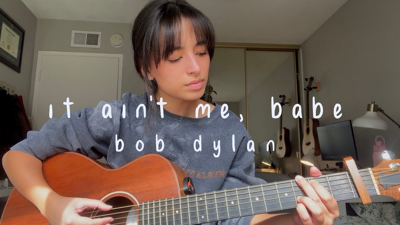 it ain't me, babe - bob dylan (cover)