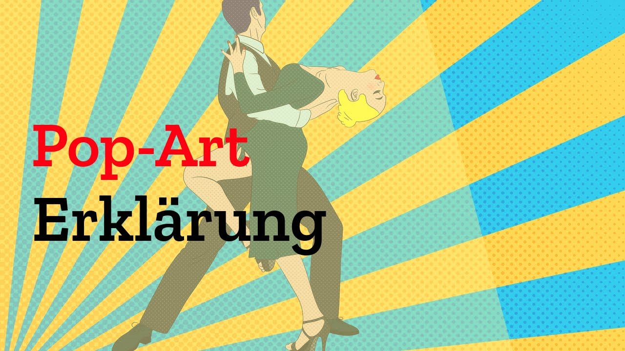 Die Pop-Art einfach erkl&auml;rt | Eigenschaften & Merkmale mit Definition | K&uuml;nstler Darstellung