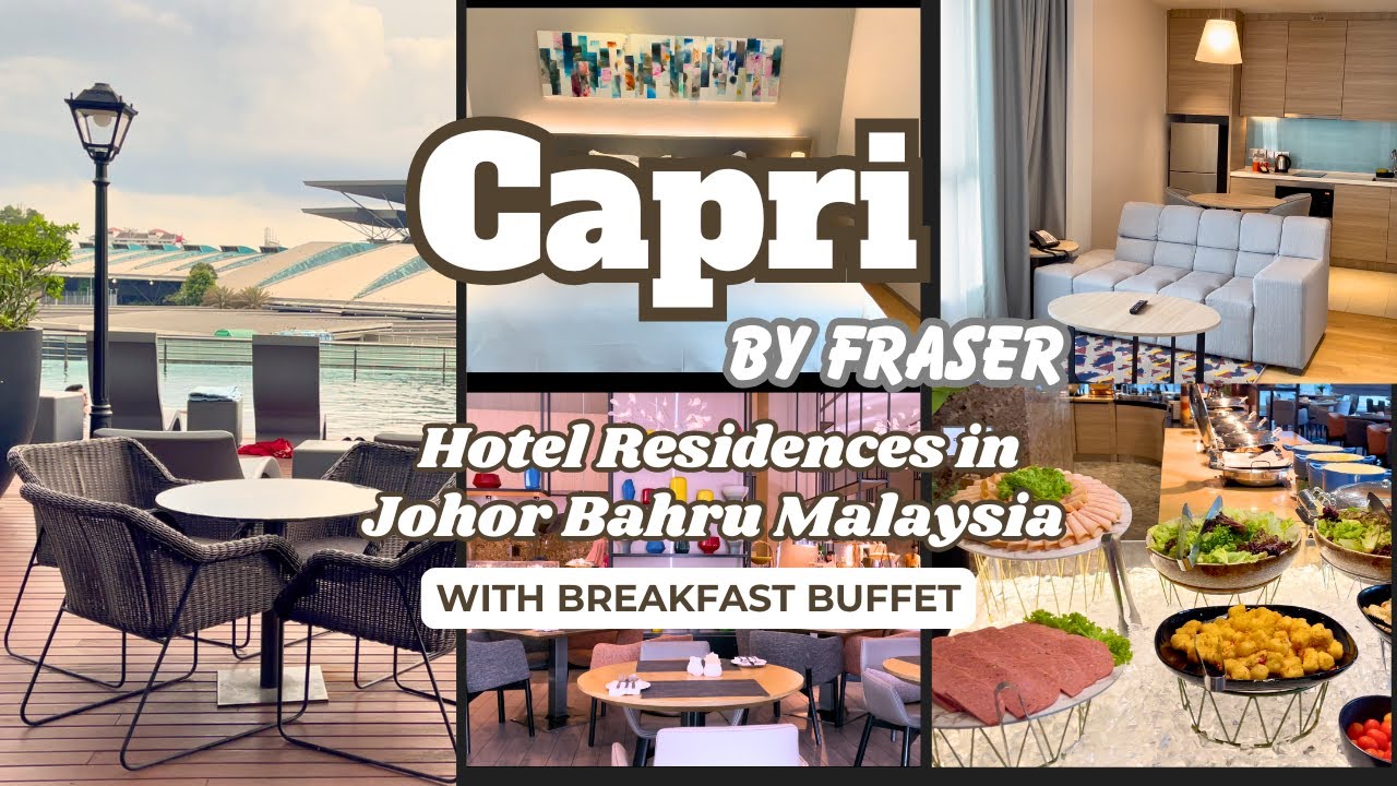Capri By Fraser Hotel Residences With Breakfast Buffet At Johor Bahru Malaysia