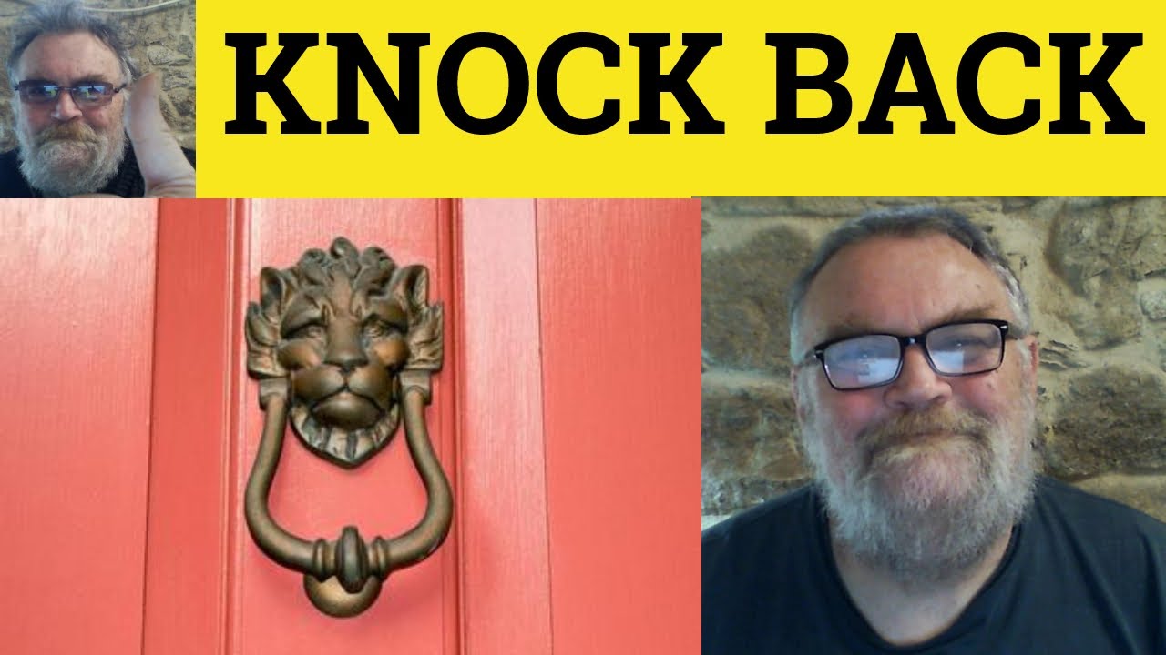🔵Knock Back Meaning - Knock Back Defined - Knock Back Examples - Knock Back Definition Phrasal Verbs
