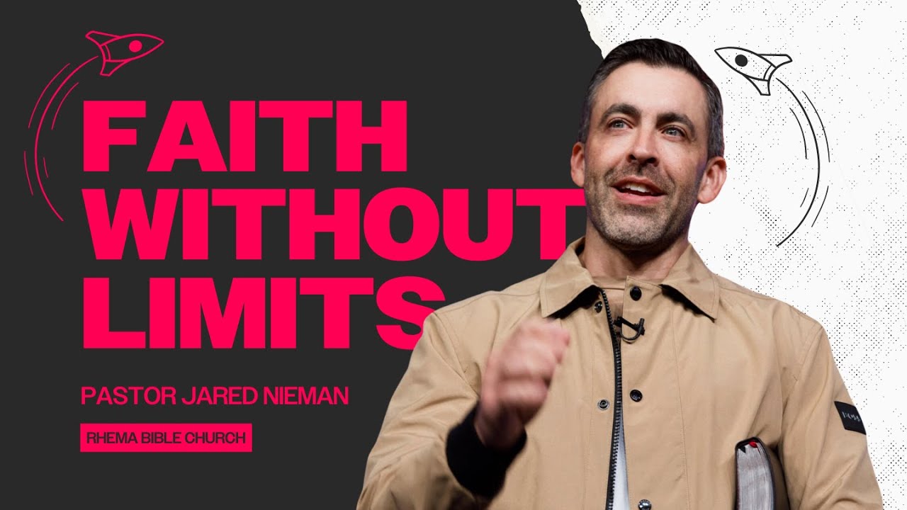 Faith Without Limits | Pastor Jared Nieman | Rhema Bible Church