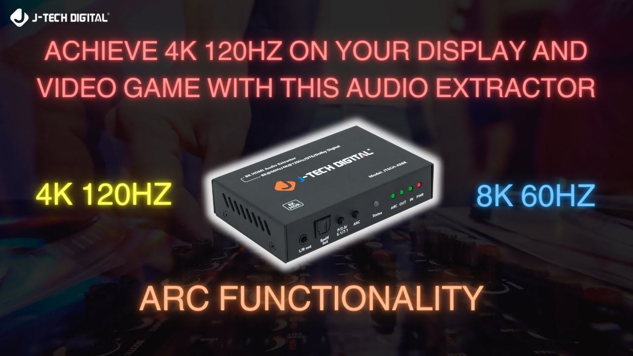 How To Achieve 4K 120Hz With The JTECH-AE8K Audio Extractor