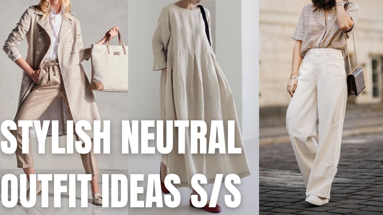 Stylish Neutral Outfit Ideas for Spring. How to Wear Neutral Colors Outfit?
