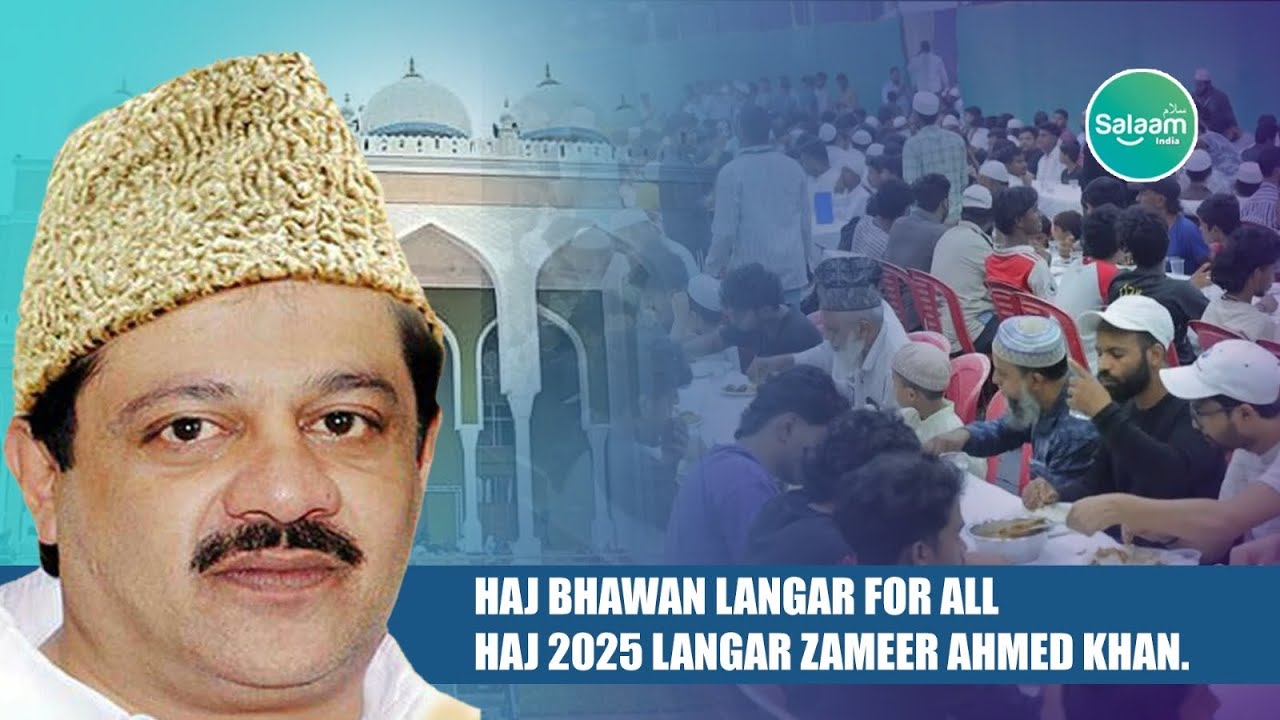 Special Report on Haj Bhavan Langar By B Z Zameer Ahmed Khan | Haj 2025 | Langar for all
