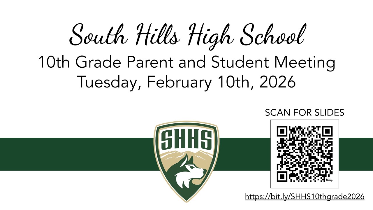 South Hills High School 10th Grade Parent and Student Meeting - Spring 2026