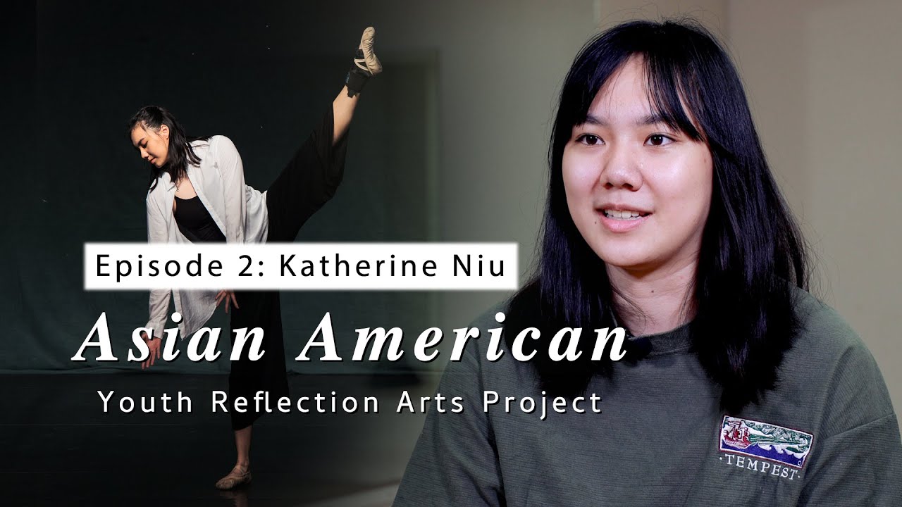 Reflection through Dance - Asian American Project by CPAA | Episode 2: Katherine Niu